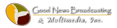 Good News Broadcasting & Multimedia, Inc